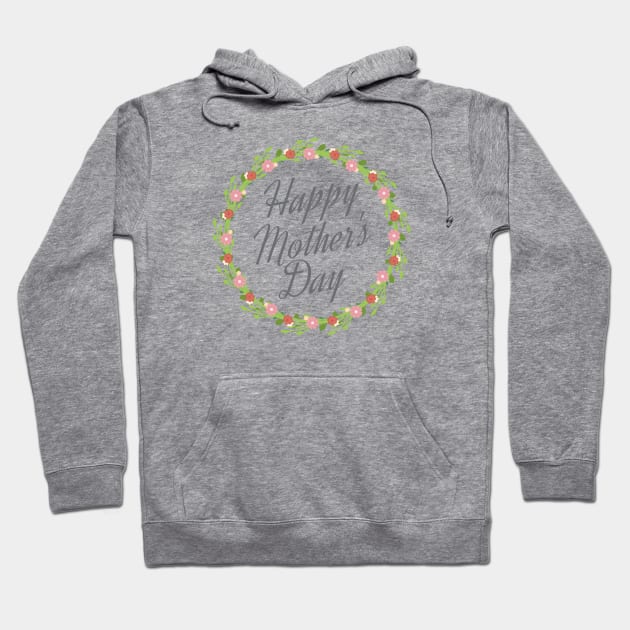 Happy Mother's Day Calligraphy with Floral Wreath Hoodie by Jasmine Anderson